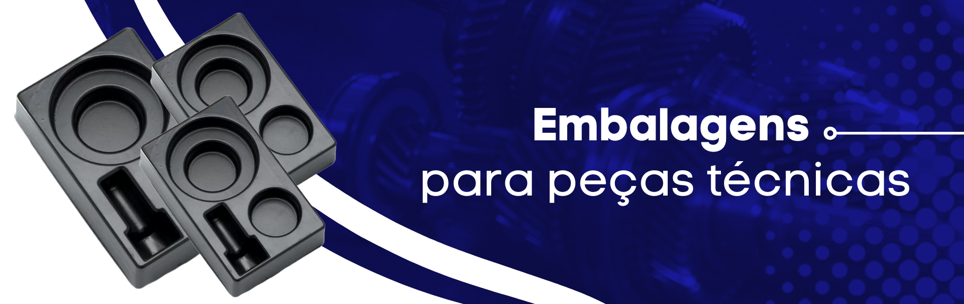 Fabricação de Embalagens - Peças Técnicas